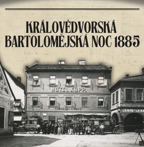 Přednáška: PhDr. Ivo Rejchrt, Ph.D.: Královédvorská bartolomějská noc 1885