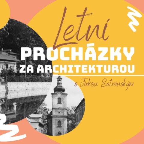 PROCHÁZKY ZA ARCHITEKTUROU S JIRKOU SATRÁNSKÝM – SAKRÁLNÍ ARCHITEKTURA